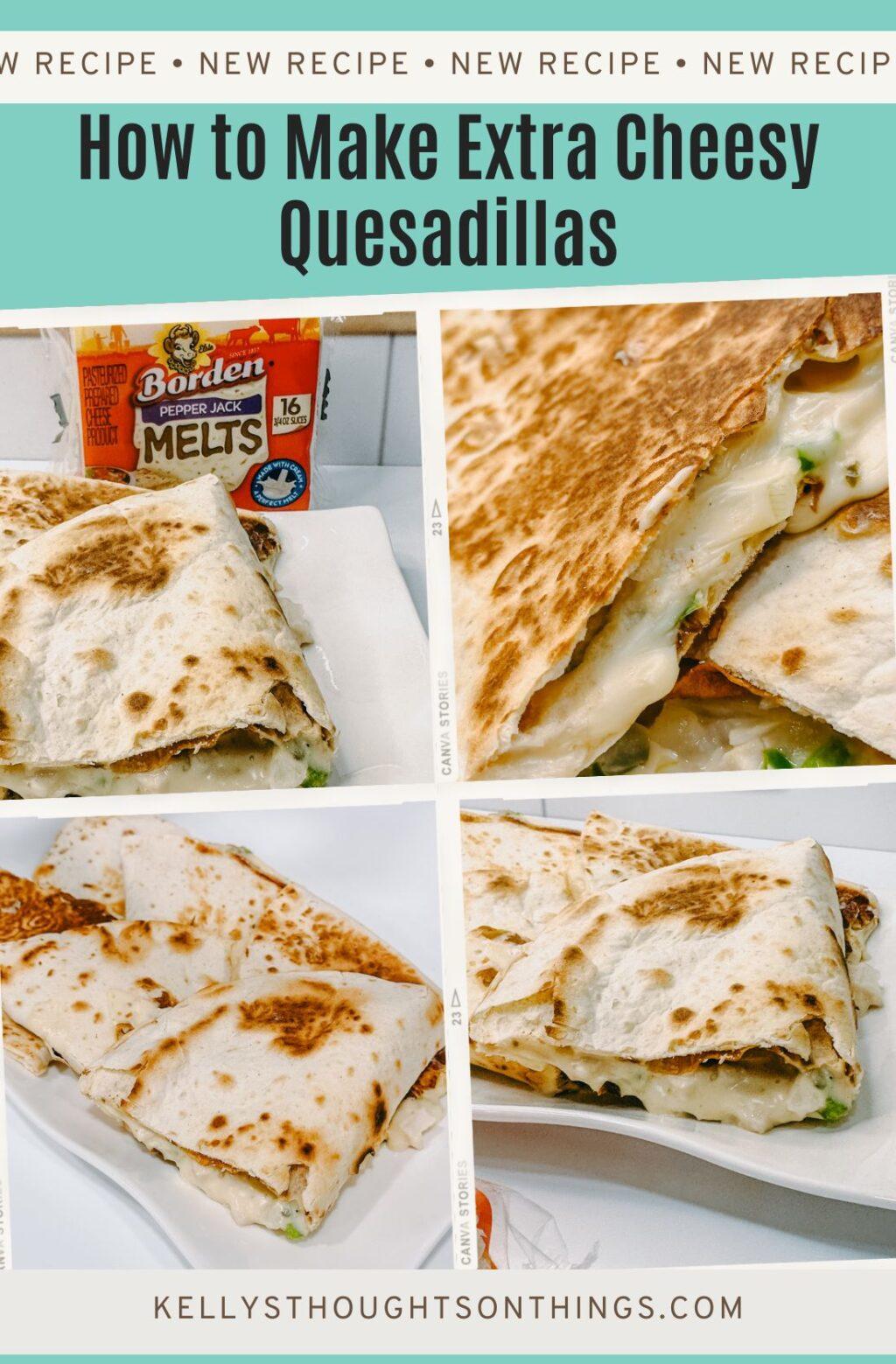 Extra Cheesy Quesadillas